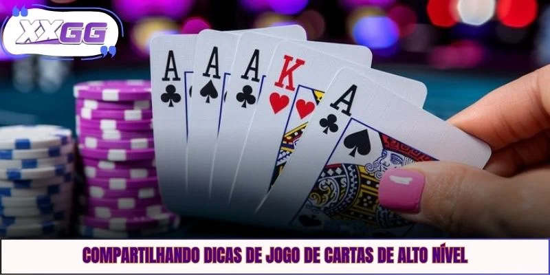 Compartilhando dicas de jogo de cartas de alto nível