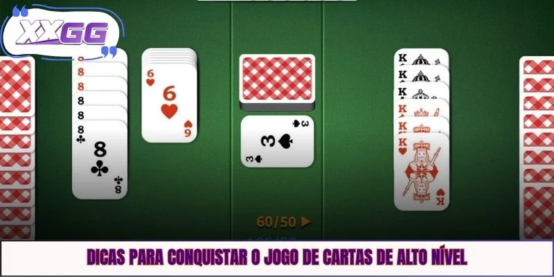 Dicas para conquistar o jogo de cartas de alto nível