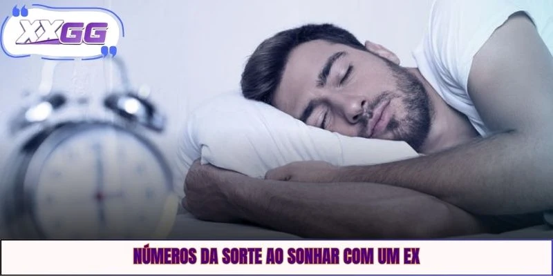 Números da sorte ao sonhar com um ex