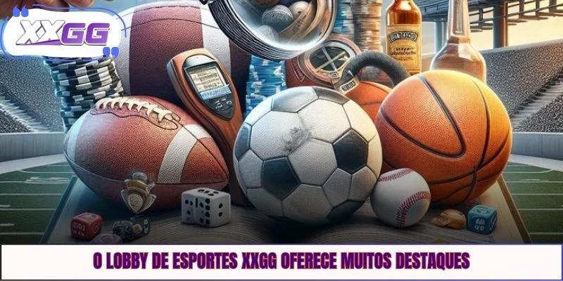 O lobby de Esportes XXGG oferece muitos destaques