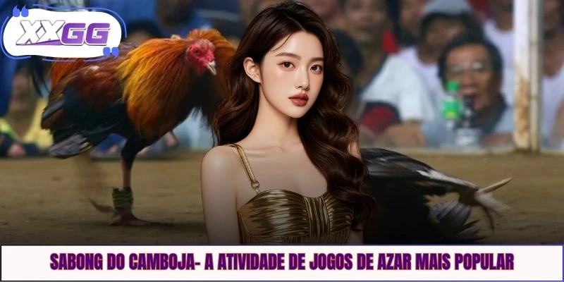 Sabong Do Camboja- A Atividade De Jogos De Azar Mais Popular
