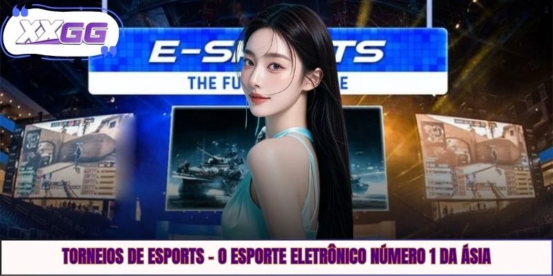 Torneios De Esports - O Esporte Eletrônico Número 1 Da Ásia